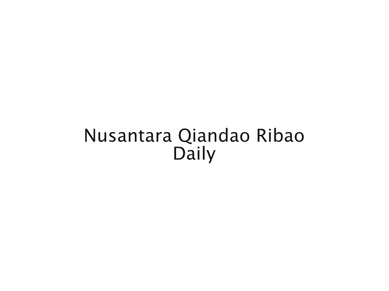 Nusantara Qiandao Ribao daily